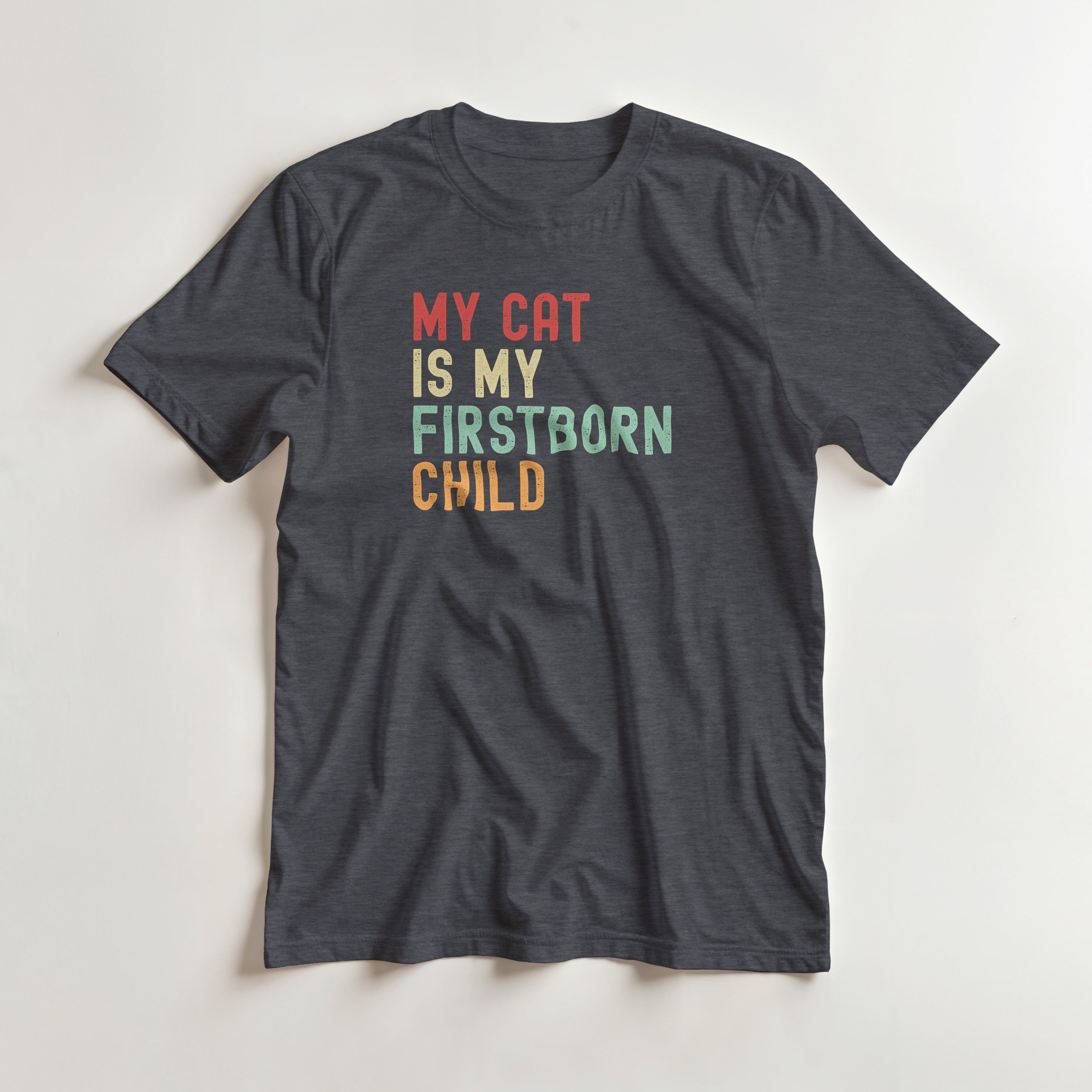My Cat Is My Firstborn Child T-Shirt