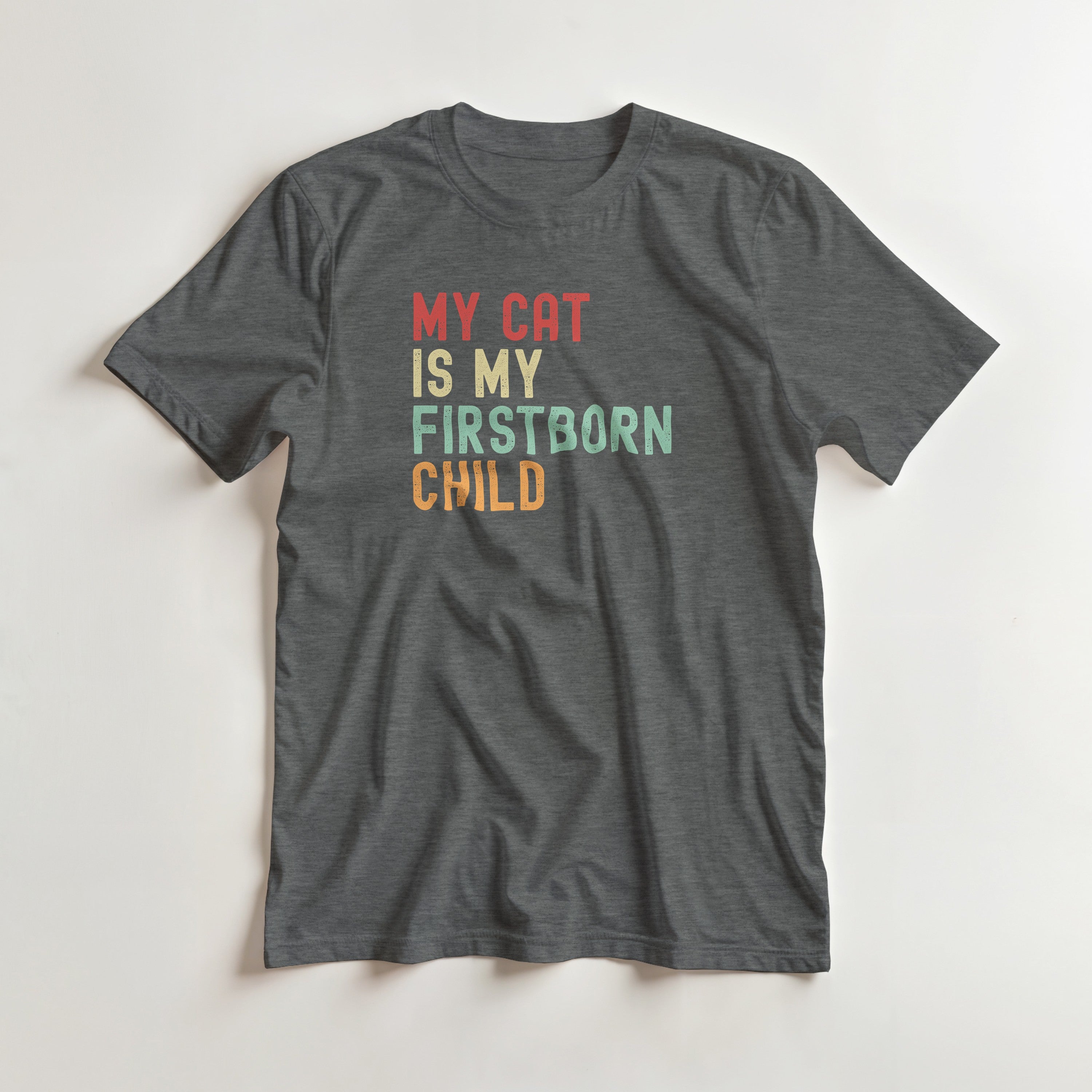 My Cat Is My Firstborn Child T-Shirt